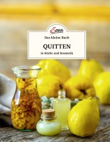 Servus Verlag Das kleine Buch: Quitten in Küche und Kosmetik Servus Verlag Das kleine Buch: Quitten in Küche und Kosmetik