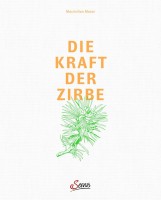 Servus Verlag Die Kraft der Zirbe Servus Verlag Die Kraft der Zirbe