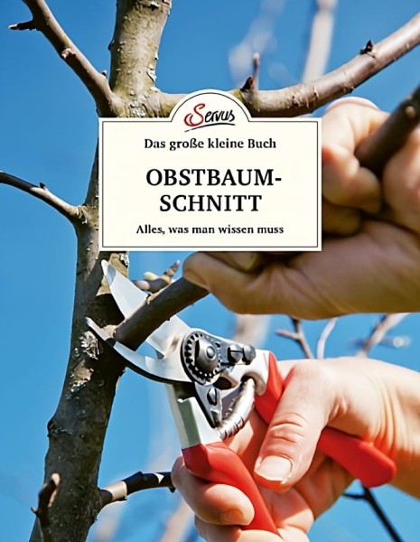 Servus Verlag Das große kleine Buch: Obstbaumschnitt
